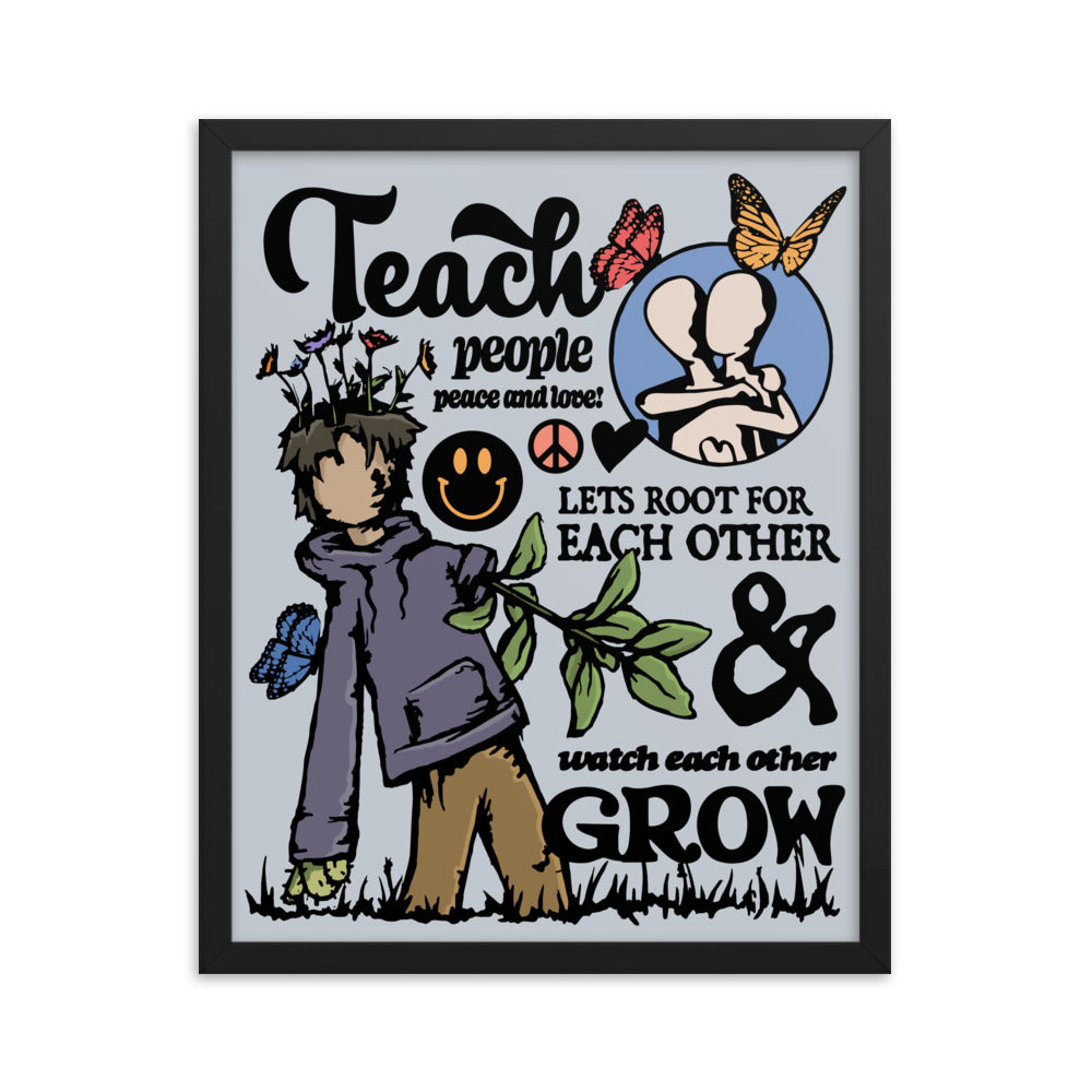 teach people peace and love - Framed Poster