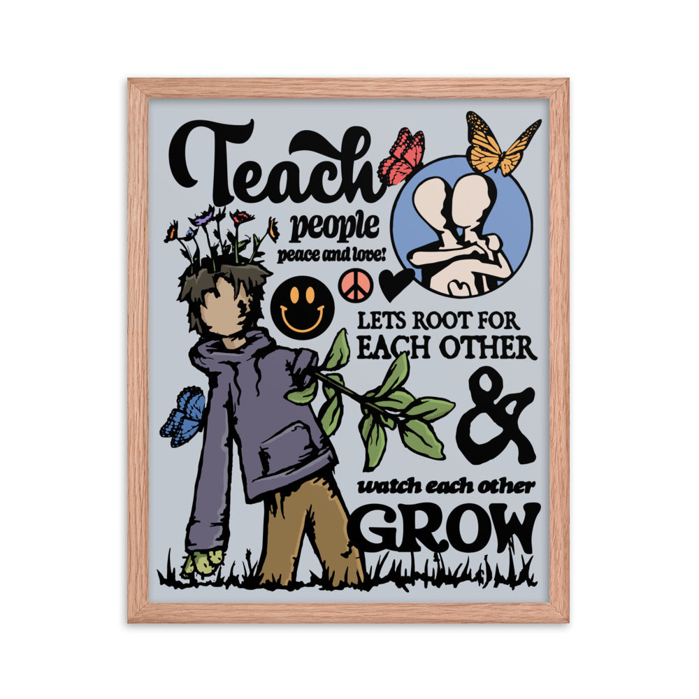 teach people peace and love - Framed Poster